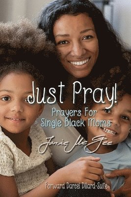 bokomslag Just Pray...Prayers for Single Black Moms