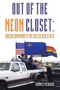 bokomslag Out of the Neon Closet: Queer Community in the Silver State