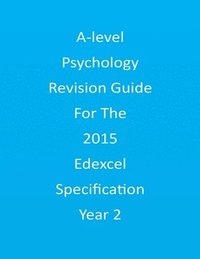 bokomslag A-level Psychology Revision Guide For The Edexcel 2015 Specification Year 2