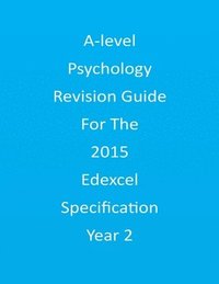 bokomslag A-level Psychology Revision Guide For The Edexcel 2015 Specification Year 2