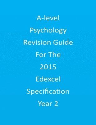 bokomslag A-level Psychology Revision Guide For The Edexcel 2015 Specification Year 2