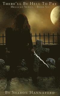 Sharon Hannaford - There'll be Hell to Pay, Häftad