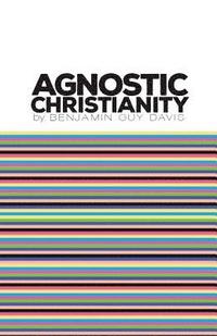 bokomslag Agnostic Christianity