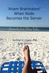 bokomslag 'Aham Brahmasmi' When Node Becomes the Server: iSpirituality from Silicon Valley