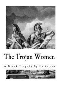 bokomslag The Trojan Women