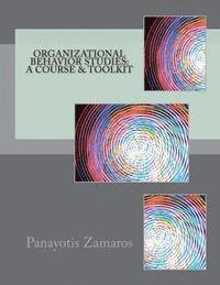 Organizational Behavior Studies: A Course & Toolkit 1