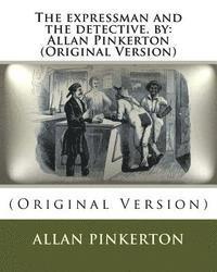 bokomslag The expressman and the detective. by: Allan Pinkerton (Original Version)