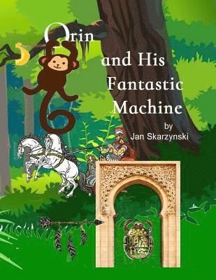 Orin and His Fantastic Machine 1