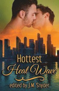 Hottest Heat Wave 1