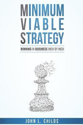 John L. Childs - Minimum Viable Strategy, Häftad