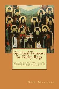 bokomslag Spiritual Treasure in Filthy Rags: An introduction to the Paisian Tradition through the Optina Elders