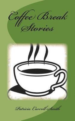 Coffee Break Stories: Quick Reads for Busy Lives 1