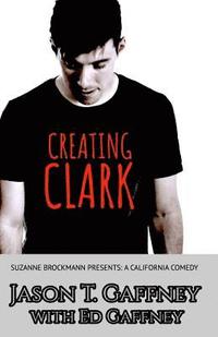 bokomslag Creating Clark: Suzanne Brockmann Presents: A California Comedy, #1