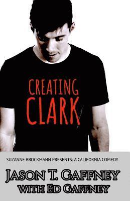 Creating Clark: Suzanne Brockmann Presents: A California Comedy, #1 1