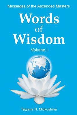WORDS of WISDOM. Volume 1: Messages of Ascended Masters 1