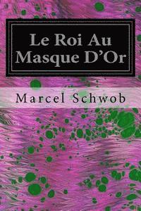 bokomslag Le Roi Au Masque D'Or