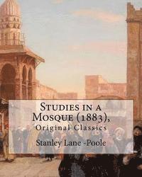 bokomslag Studies in a Mosque (1883), By Stanley Lane-Poole (Original Classics)