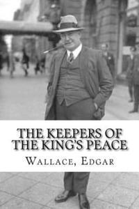 Wallace Edgar, Edibooks - The Keepers of the King's Peace, Häftad