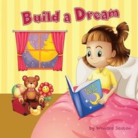 bokomslag Build a Dream: What Kind of Dream Would You Build?