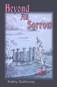 Beyond All Sorrow 1