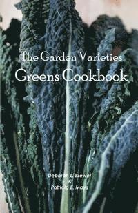 bokomslag The Garden Varieties Greens Cookbook