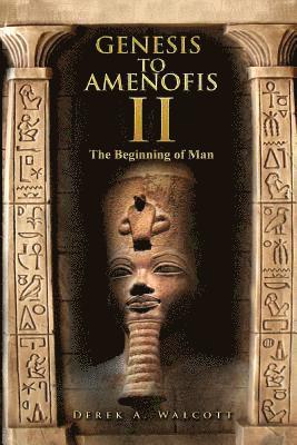 bokomslag Genesis to Amenofis 2.: The Beginning of Man.