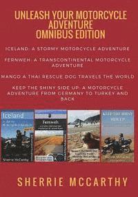 bokomslag Unleash Your Motorcycle Adventure: Volumes 1 - 4 Collection: Iceland A Stormy Motorcycle Adventure, Fernweh: Transcontinental Motorcycle Adventure, Ma