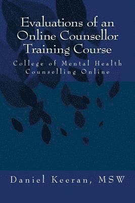 Daniel Keeran Msw - Evaluations of an Online Counsellor Training Course, Häftad
