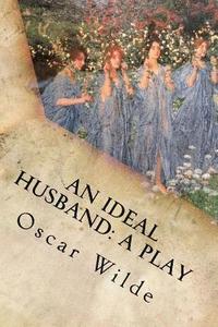 bokomslag An Ideal Husband: A Play