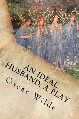 bokomslag An Ideal Husband: A Play