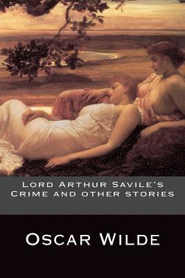 Lord Arthur Savile's Crime and other stories 1