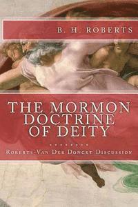 bokomslag THE MORMON DOCTRINE OF DEITY (The Roberts-Van Der Donckt Discussion)