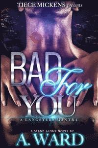 bokomslag Bad For You: A Gangster's Mantra