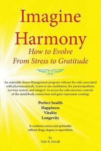 bokomslag Imagine Harmony: How to Evolve from Stress to Gratitude