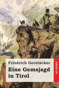 Eine Gemsjagd in Tirol 1