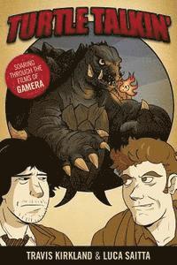 bokomslag Turtle Talkin': Soaring through the Films of Gamera