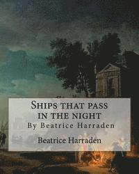 Beatrice Harraden - Ships that pass in the night, By Beatrice Harraden, Häftad