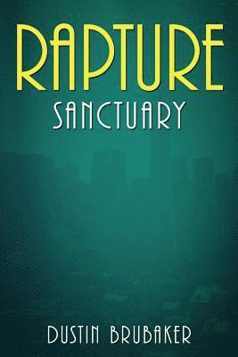 Dustin Brubaker - Rapture: Sanctuary, Häftad