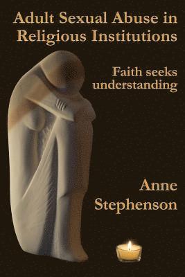 Anne Stephenson - Adult Sexual Abuse in Religious Institutions, Häftad