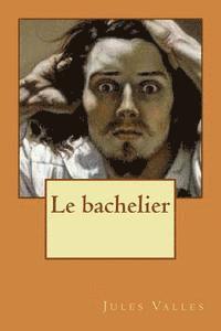 Jules Valles - Le bachelier, Häftad