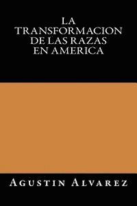 bokomslag La Transformacion de las Razas en America