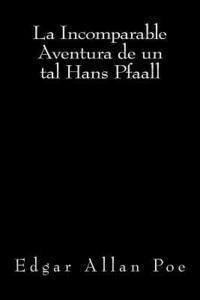 bokomslag La Incomparable Aventura de un tal Hans Pfaall