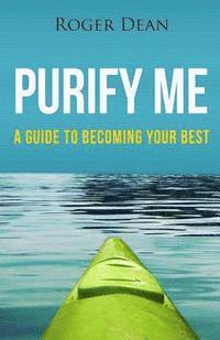 Purify Me: A Guide To Becoming Your Best (Black and White Version) 1