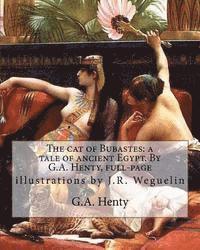 bokomslag The cat of Bubastes: a tale of ancient Egypt. By G.A. Henty, full-page: illustrations by J.R. Weguelin, John Reinhard Weguelin RWS (June 23