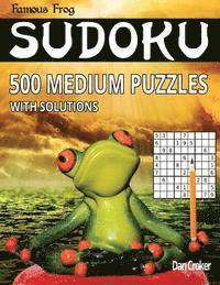 Dan Croker - Famous Frog Sudoku 500 Medium Puzzles With Solutions: A Brain Yoga Series Book, Häftad