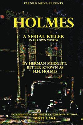 Holmes: A serial killer in his own words 1