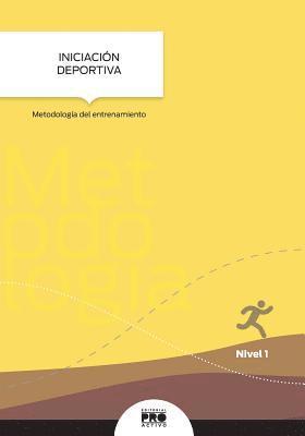 bokomslag Iniciacion Deportiva: Metodologia del entrenamiento: Coleccion Entrenamiento Deportivo Nivel 1