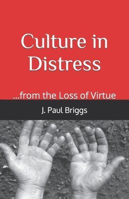 bokomslag Culture in Distress: ...from the Loss of Virtue