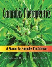 bokomslag Cannabis Therapeutics: A Manual for Cannabis Practitioners