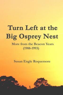Susan Engle Roquemore - Turn Left at the Big Osprey Nest, Häftad